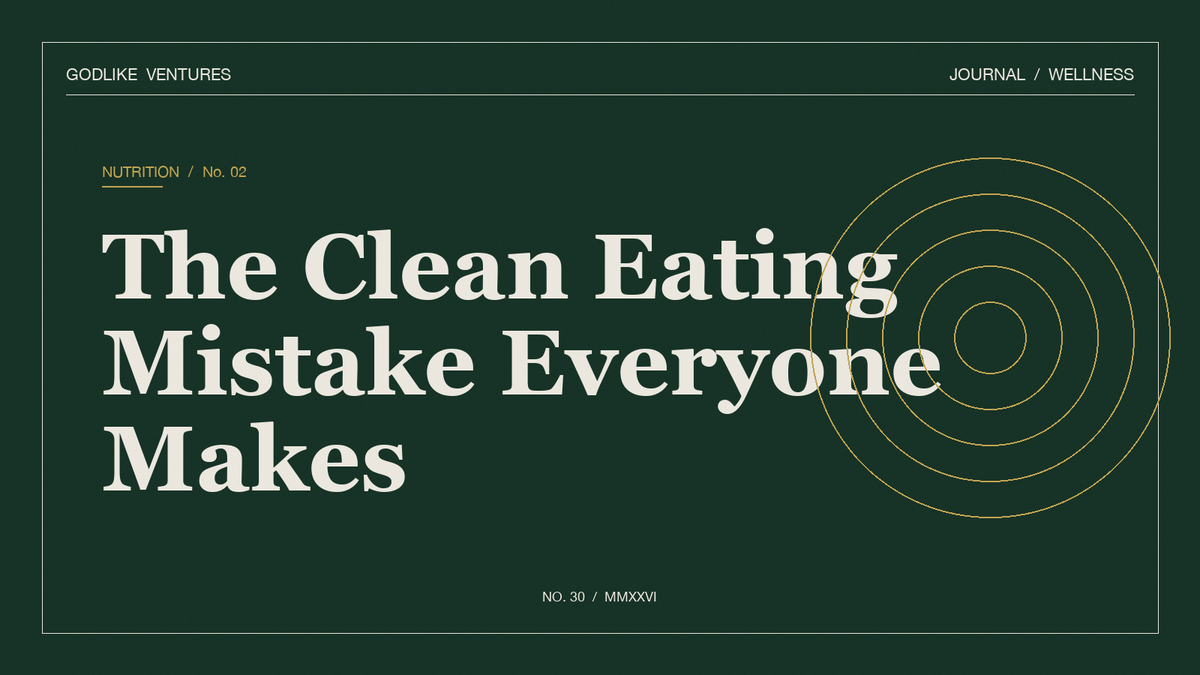 The Clean Eating Mistake Everyone Makes