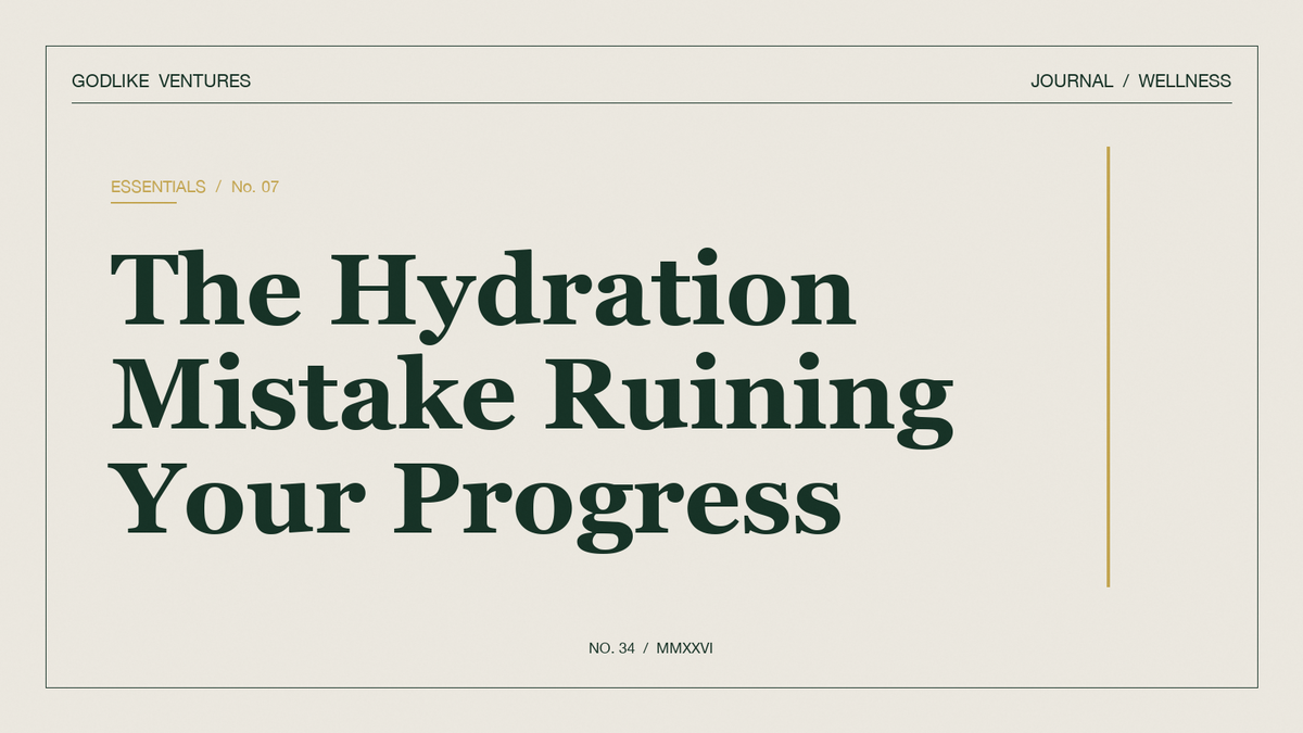 The Hydration Mistake Ruining Your Progress