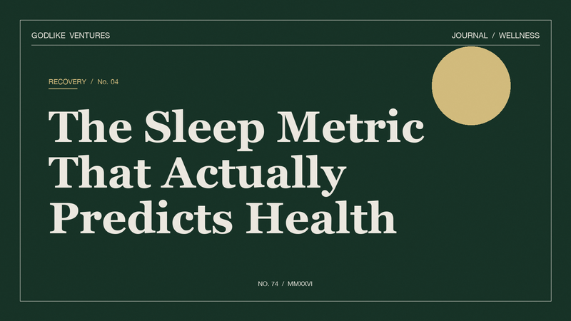 The Sleep Metric That Actually Predicts Health — GodLike Ventures editorial cover