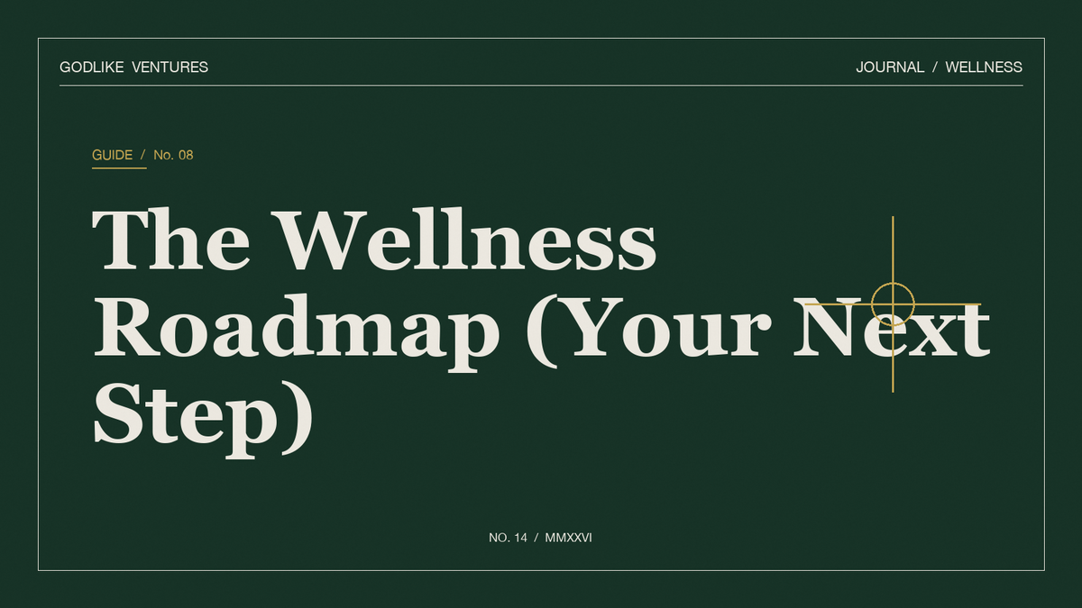 The Wellness Roadmap (Your Next Step)